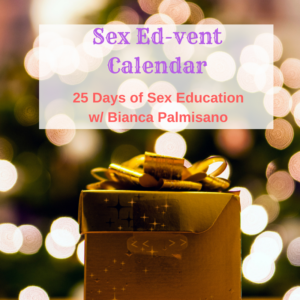 Sex Edvent Calendar: 25 days of sex education with Bianca Palmisano